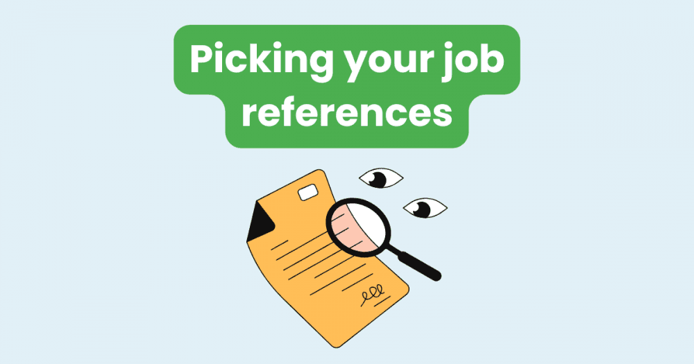 Job References: Who to Choose and How Not to Blow It