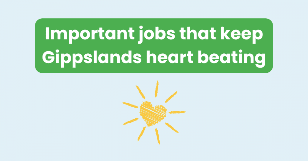 10 Jobs in Gippsland That Keep Our Region’s Heart Beating 💚
